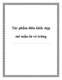 Tác phẩm điêu khắc đẹp mê mẩn từ vỏ trứng