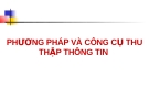 PHƯƠNG PHÁP VÀ CÔNG CỤ THU THẬP THÔNG TIN