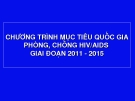 CHƯƠNG TRÌNH MỤC TIÊU QUỐC GIA PHÒNG, CHỐNG HIV/AIDS GIAI ĐOẠN 2011 - 2015