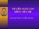 TƯ VẤN NUÔI CON BẰNG SỮA MẸ.