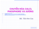 CHUYỂN HÓA CALCI, PHOSPHORE VÀ XƯƠNG 