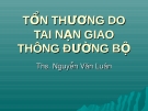 TỔN THƯƠNG DO TAI NẠN GIAO THÔNG ĐƯỜNG