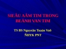 Siêu âm tim trong bệnh van tim - TS. BS Nguyễn Tuấn Vũ