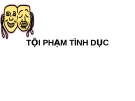 TỘI PHẠM TÌNH DỤC