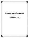 Làm thế nào để giảm cân khi khiêu vũ?