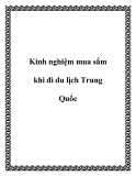 Kinh nghiệm mua sắm khi đi du lịch Trung Quốc