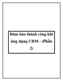 Đảm bảo thành công khi ứng dụng CRM - (Phần 2)