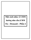 Một cách nhìn về CRM hướng nhu cầu (CRM On – Demand) - Phần 4