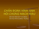 Chẩn đoán hình ảnh hội chứng mạch máu