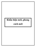 Khẩu hiệu mới, phong cách mới