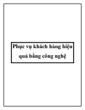 Phục vụ khách hàng hiệu quả bằng công nghệ