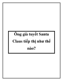 Ông già tuyết Santa Claus tiếp thị như thế nào?