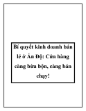 Bí quyết kinh doanh bán lẻ ở Ấn Độ: Cửa hàng càng bừa bộn, càng bán chạy