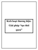 Kích hoạt thương hiệu: Giải pháp “tạo thói quen”