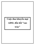 Cuộc đua khuyến mại ADSL đến hồi "cao trào"