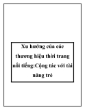 Xu hướng của các thương hiệu thời trang nổi tiếng:Cộng tác với tài năng trẻ