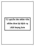 Uỷ quyền cho nhân viên nhằm đem lại dịch vụ chất lượng hơn