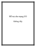 Hỗ trợ cho mạng I/O không dây