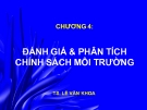 CHƯƠNG 4:  ĐÁNH GIÁ & PHÂN TÍCH CHÍNH SÁCH MÔI TRƯỜNG