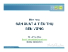 Bài giảng SẢN XUẤT & TIÊU THỤ BÊN VỮNG - CHƯƠNG 3