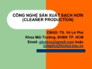 CÔNG NGHỆ SẢN XUẤT SẠCH HƠN (CLEANER PRODUCTION)