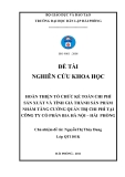 Đề tài nghiên cứu khoa học: Hoàn thiện tổ chức kế toán chi phí sản xuất và tính giá thành sản phẩm nhằm tăng cường quản trị chi phí tại công ty cổ phần bia Hà Nội – Hải Phòng