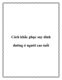 Cách khắc phục suy dinh dưỡng ở người cao tuổi