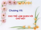 CHO TRẺ LÀM QUEN VỚI CHỮ VIẾT