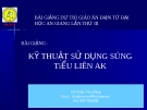 Bài giảng Kỹ thuật sử dụng súng tiểu liên AK