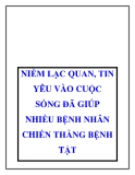 NIỀM LẠC QUAN, TIN YÊU VÀO CUỘC SỐNG ĐÃ GIÚP NHIỀU BỆNH NHÂN CHIẾN THẰNG BỆNH TẬT