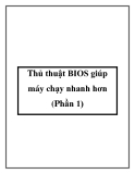 Thủ thuật BIOS giúp máy chạy nhanh hơn