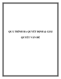 QUÁ TRÌNH RA QUYẾT ĐỊNH & GIẢI QUYẾT VẤN ĐỀ