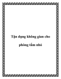 Tận dụng không gian cho phòng tắm nhỏ