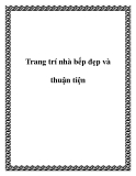 Trang trí nhà bếp đẹp và thuận tiện