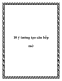 10 ý tưởng tạo căn bếp mở