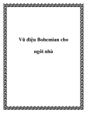 Vũ điệu Bohemian cho ngôi nhà