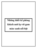 Những thiết kế phòng khách mới lạ với gam màu xanh nổi bật