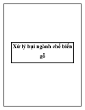 Xử lý bụi ngành chế biến gỗ