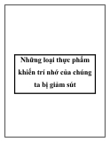 Những loại thực phẩm khiến trí nhớ của chúng ta bị giảm sút