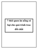 7 thói quen ăn uống có hại cho quá trình trao đổi chất