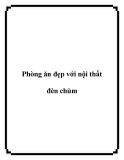 Phòng ăn đẹp với nội thất đèn chùm