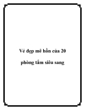 Vẻ đẹp mê hồn của 20 phòng tắm siêu sang