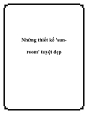 Những thiết kế 'sunroom' tuyệt đẹp