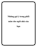 Những gợi ý trong phối màu cho ngôi nhà của bạn