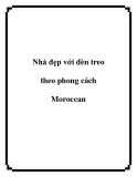 Nhà đẹp với đèn treo theo phong cách Moroccan