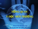 Tổng quan y học môi trường - TS. BS. Phan Thị Trung Ngọc