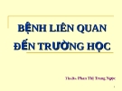 Bệnh liên quan đến trường học - TS. BS. Phan Thị Trung Ngọc