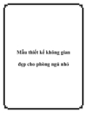 Mẫu thiết kế không gian đẹp cho phòng ngủ nhỏ