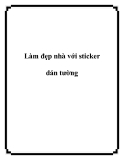 Làm đẹp nhà với sticker dán tường