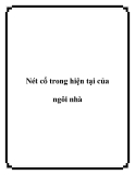 Nét cổ trong hiện tại của ngôi nhà